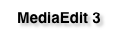 MediaEdit 3