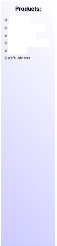 Products: 
 MediaEdit 3
 Geocache Manager
 ScreenRecord
 ScreenRecord Studio
 PhotoEdit
 ezBusiness