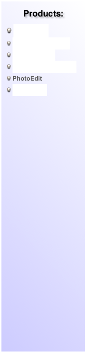 Products: 
 MediaEdit 3
 Geocache Manager
 ScreenRecord
 ScreenRecord Studio
 PhotoEdit
 ezBusiness